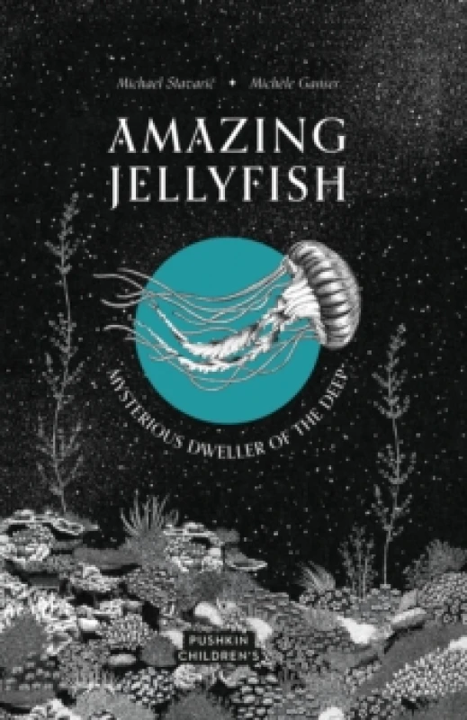 Image of Amazing Jellyfish : Mysterious Dweller of the Deep Hardback