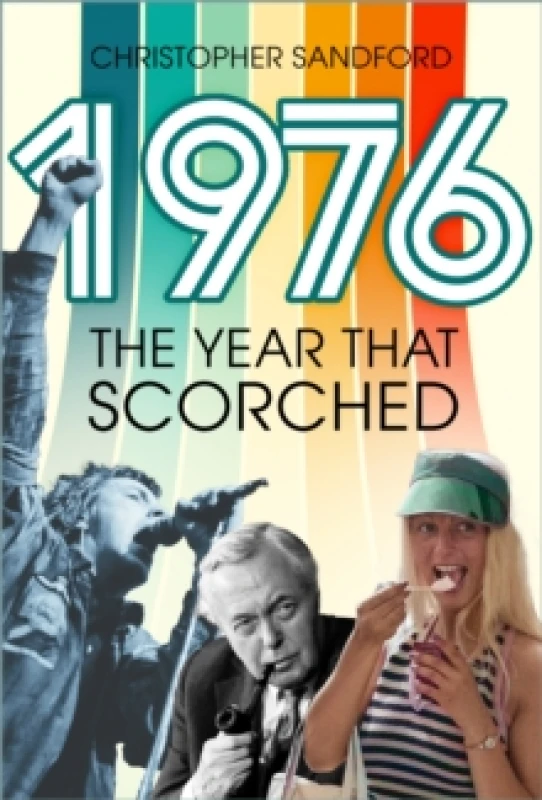 Image of 1976 : The Year that Scorched Hardback
