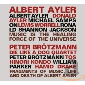 Image of Albert Ayler / Peter Brotzmann Die Like A Dog Quartet - Fragments of Music, Life and Death of Albert Ayler CD