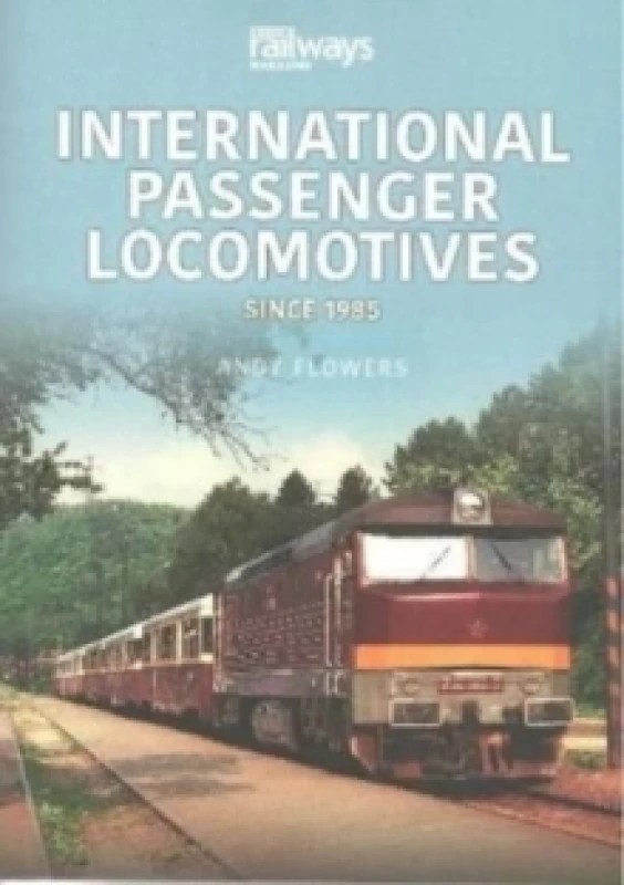 Image of International Passenger Locomotives : Since 1985 Paperback / softback