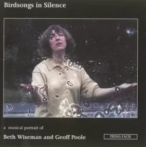Image of Birdsongs in Silence A Musical Portrait of Beth Wiseman and Geoff Poole by Beth Wiseman CD Album
