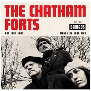 Image of The Chatham Forts - Not Fade Away / I Wanna Be Your Man Vinyl