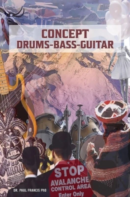 Image of Concept Drums - Bass - Guitar. Paperback. By Dr Paul Francis PhD Books