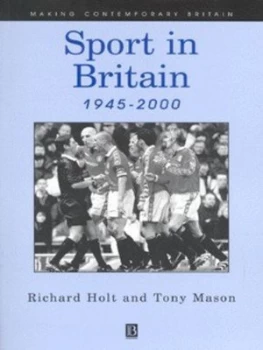 Image of Sport in Britain 1945-2000 by Richard Holt Book