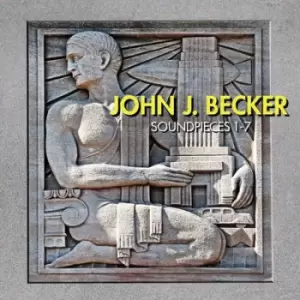 Image of John J Becker Soundpieces 1-7 by John J. Becker CD Album