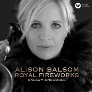 Image of Alison Balsom Royal Fireworks by George Frideric Handel CD Album