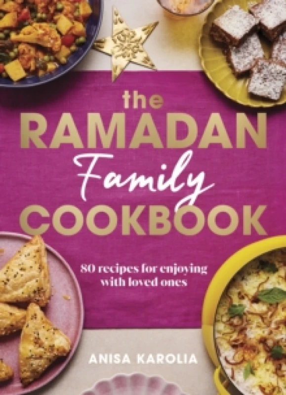 Image of The Ramadan Family Cookbook : 80 recipes for enjoying with loved ones Hardback