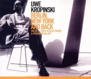 Image of Berlin New York and Back by Uwe Kropinski CD Album
