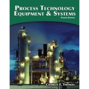 Image of Process Technology Equipment and Systems by Charles E. Thomas (Paperback, 2014)