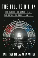Image of hill to die on the battle for congress and the future of trumps america