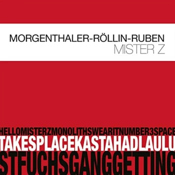 Image of Robert Morgenthaler, Urs R&ouml;llin & Tanel Ruben - Mister Z CD