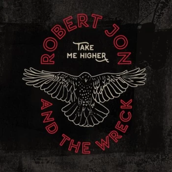 Image of Take Me Higher by Robert Jon & The Wreck CD Album