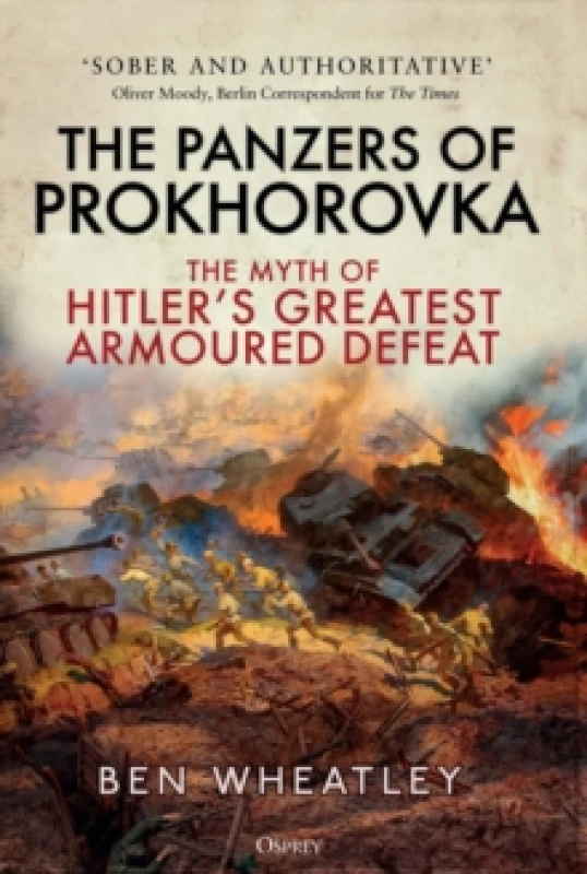 Image of The Panzers of Prokhorovka : The Myth of Hitlers Greatest Armoured Defeat Paperback / softback