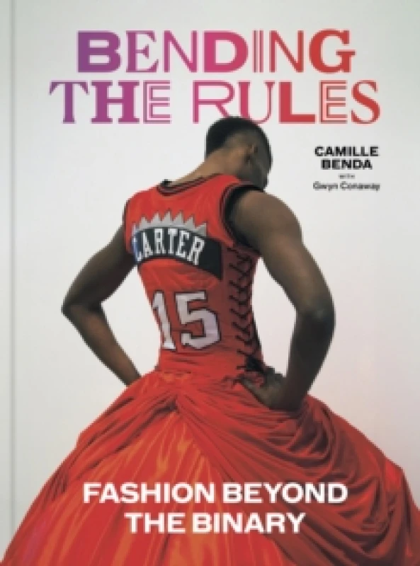 Image of Bending the Rules : Fashion Beyond the Binary Hardback