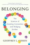 Image of belonging the science of creating connection and bridging divides