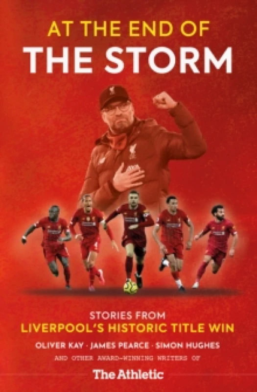 Image of At the End of the Storm : Stories from Liverpool's Historic Title Win Paperback / softback