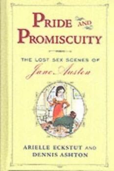 Image of Pride and Promiscuity by Dennis Ashton and Arielle Eckstut Hardback