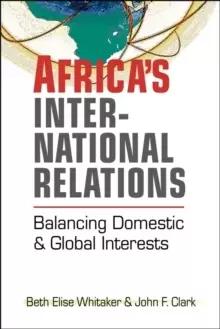 Image of Africa's International Relations : Balancing Domestic and Global Interests