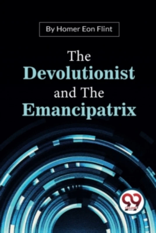 Image of The Devolutionist and the Emancipatrix Paperback / softback