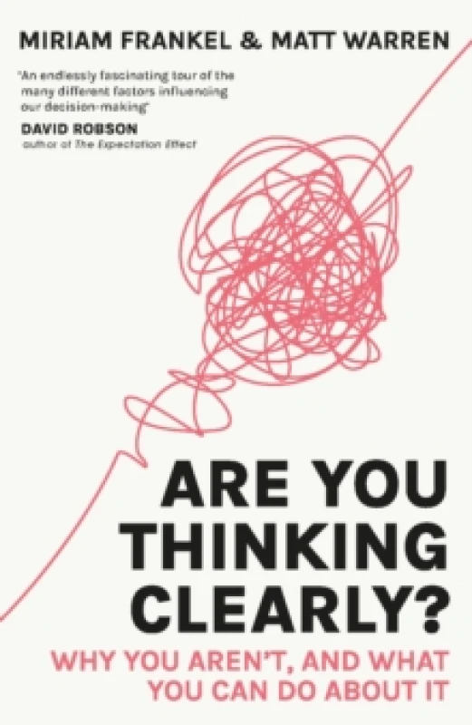 Image of Are You Thinking Clearly? Why you aren't and what you can do about it Paperback / softback