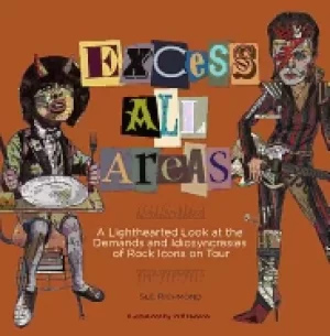 Image of excess all areas a lighthearted look at the demands and idiosyncrasies of r