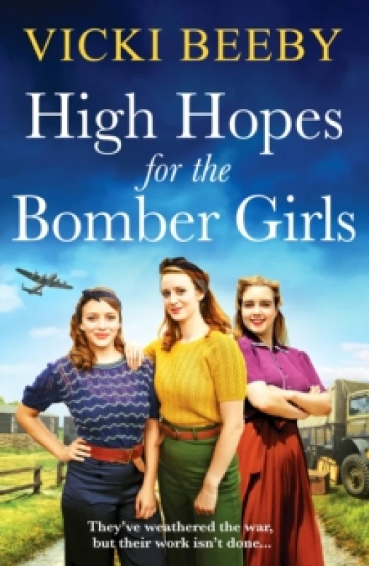 Image of High Hopes for the Bomber Girls : A gripping and emotional WW2 historical novel Paperback / softback