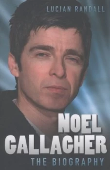 Image of Noel Gallagher by Lucian Randall Paperback
