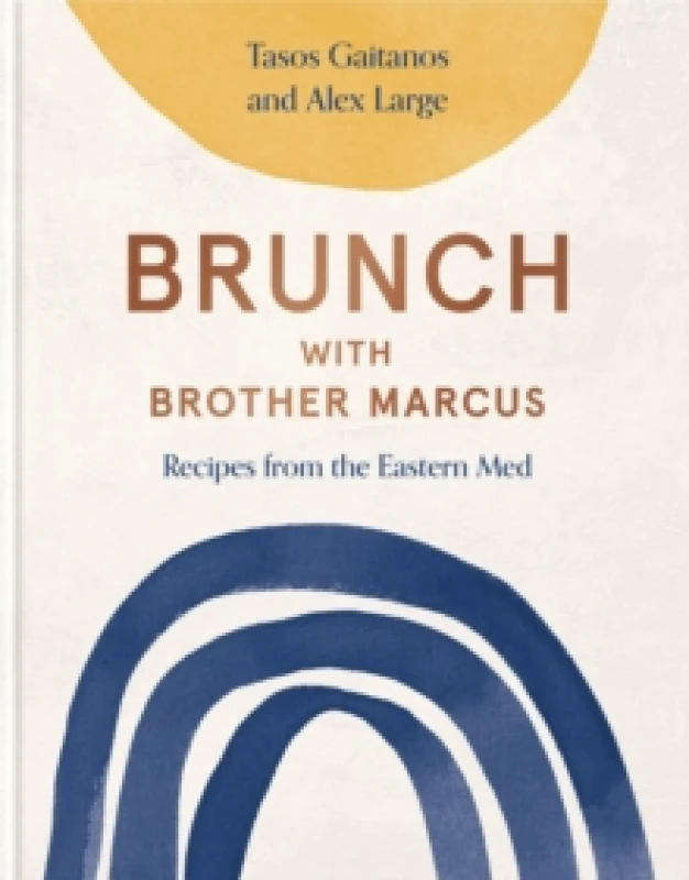Image of Brunch with Brother Marcus : Recipes from the Eastern Med Hardback