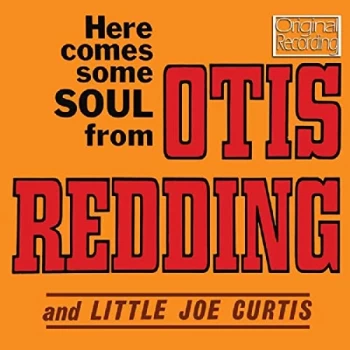 Image of Otis Redding - Here Comes Some Soul from Otis Redding and Little Joe Curtis CD
