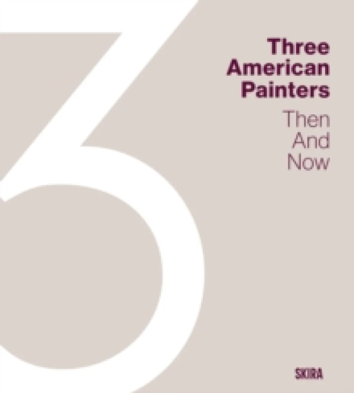 Image of Three American Painters : Then and Now Hardback