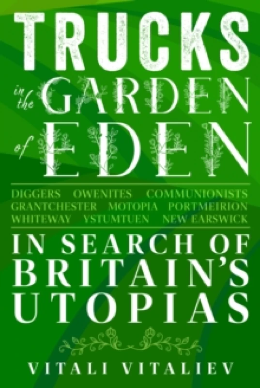 Image of Trucks in the Garden of Eden : In Search of Britain's Utopias Hardback