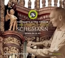 Image of The Roots & the Flower: Counterpoint in Bloom: Schumann: Opus, 56 & 60