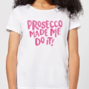 Image of Prosecco Made Me Do it Womens T-Shirt - White - 5XL