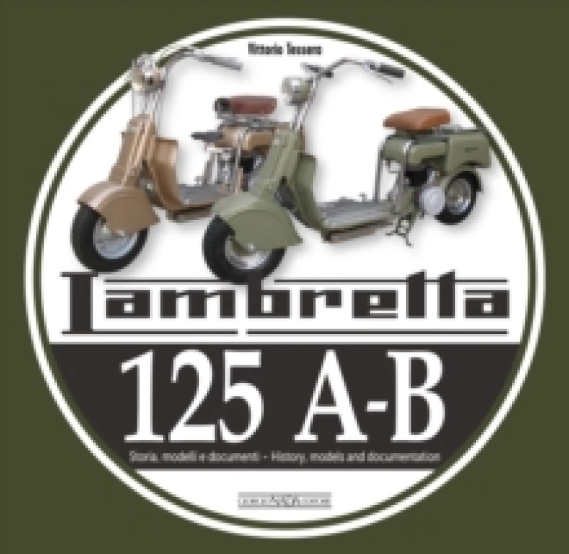Image of Lambretta 125 A-B : Storia Modelli e documenti/History, models and documents Paperback / softback