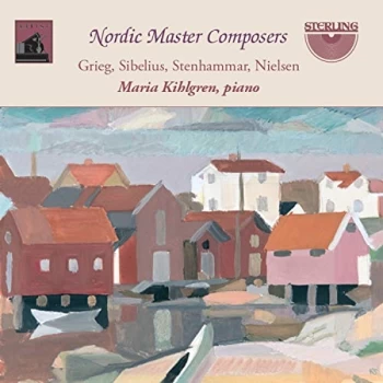 Image of Maria Kihlgren (piano) - Grieg/Sibelius/Stenhammar/Nielsen: Nordic Master Composers CD