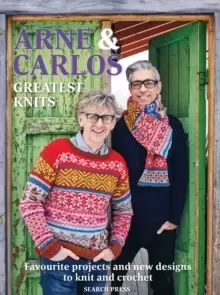 Image of Arne & Carlos: Greatest Knits : Favourite Projects and New Designs to Knit and Crochet