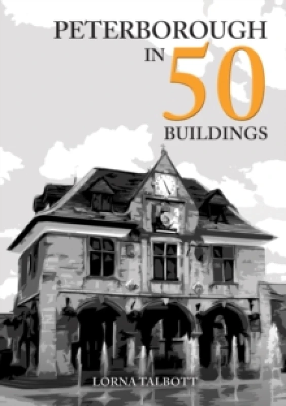 Image of Peterborough in 50 Buildings Paperback / softback