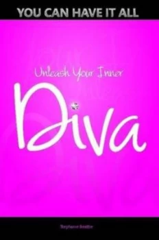 Image of You Can Have It All - Unleash Your Inner Diva by Stephanie Beattie Paperback
