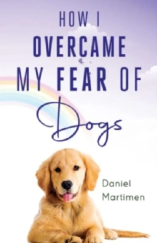 Image of How I Overcame My Fear Of Dogs Paperback / softback