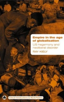 Image of Empire in the Age of Globalization by Ray Kiely Book