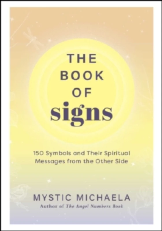 Image of The Book of Signs : 150 Symbols and Their Spiritual Messages from the Other Side Hardback
