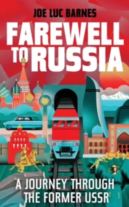 Image of Farewell to Russia : A Journey Through the Former USSR Hardback