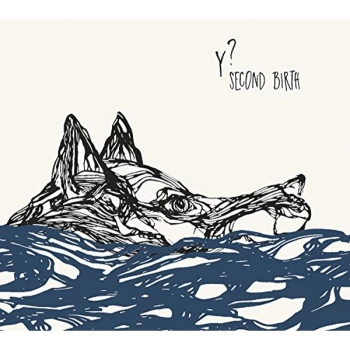 Image of Y? - Second Birth CD