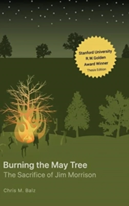 Image of Burning The May Tree : The Sacrifice of Jim Morrison Hardback