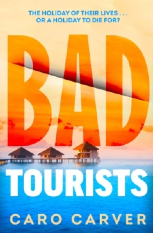 Image of Bad Tourists. Hardback. By Caro Carver Books