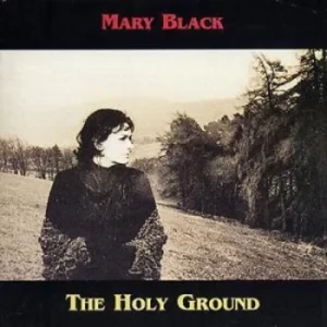 Image of The Holy Ground by Mary Black CD Album