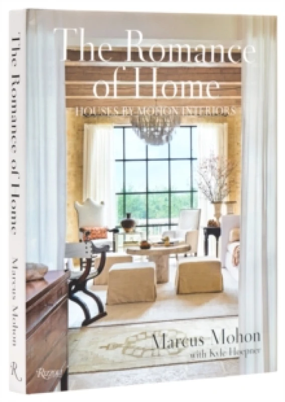 Image of The Romance of Home. Hardback. By Marcus Mohon, Kyle Hoepner, Mohon Interiors Firm Books