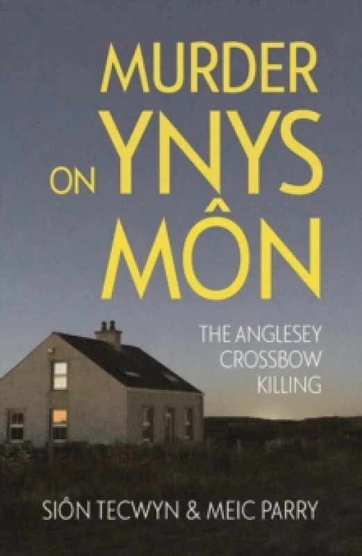 Image of Murder on Ynys Mon : The Anglesey Crossbow Killing Paperback / softback
