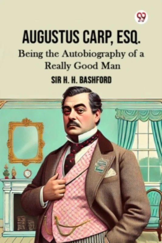 Image of Augustus Carp, Esq.Being the Autobiography of a Really Good Man (Edition1) Paperback / softback