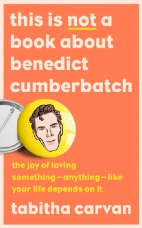 Image of This Is Not a Book About Benedict Cumberbatch. Hardback. By Tabitha Carvan Books